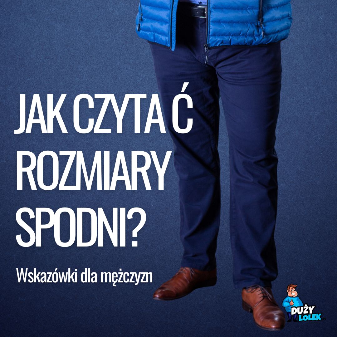 Jak Czytać Rozmiary Spodni? Praktyczny Poradnik