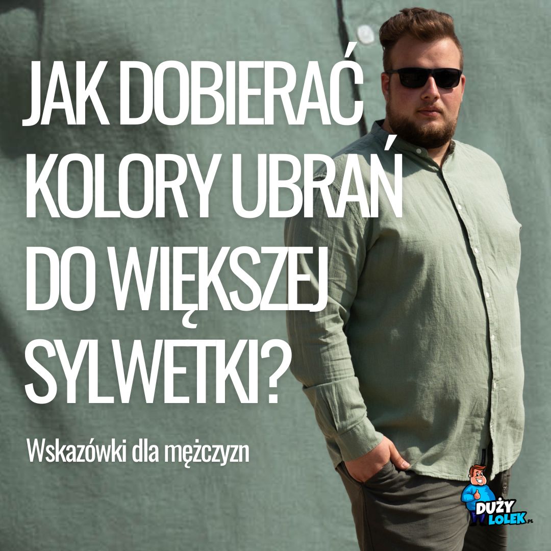 Jak dobierać kolory ubrań do większych sylwetek?
