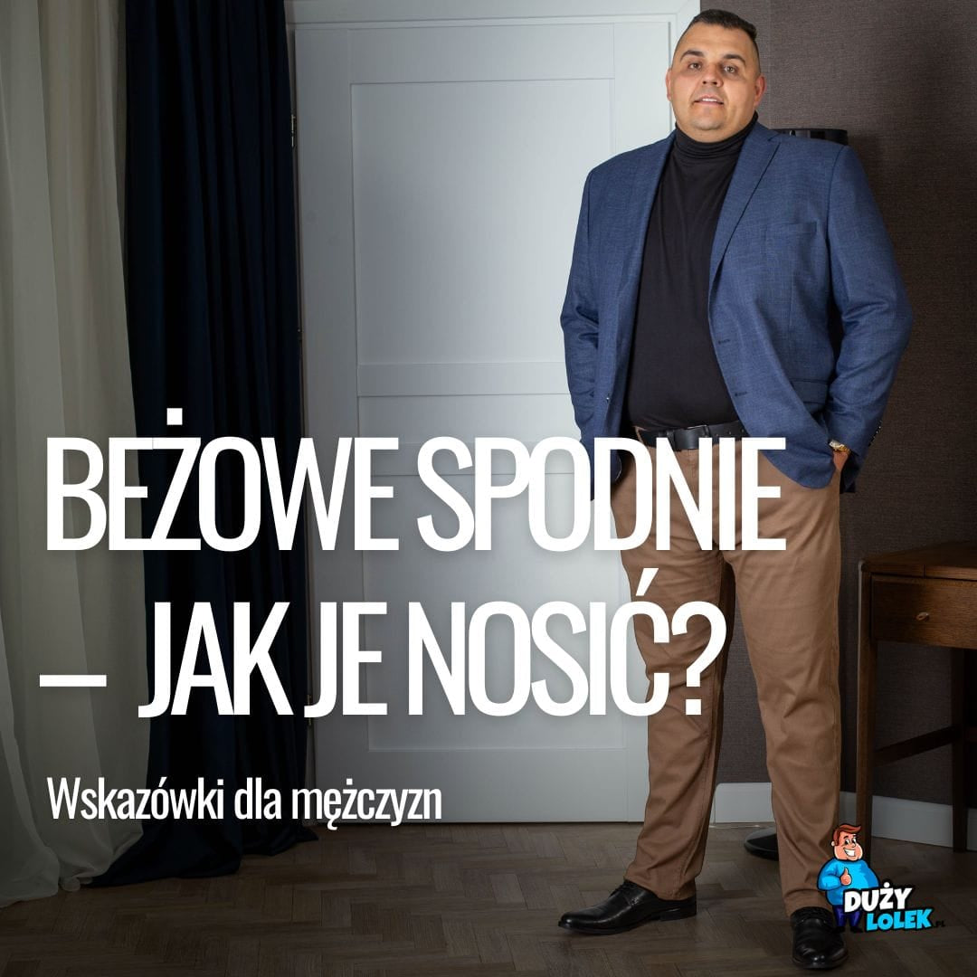 Beżowe spodnie – klasa i styl. Jak je nosić, żeby wyglądać dobrze?