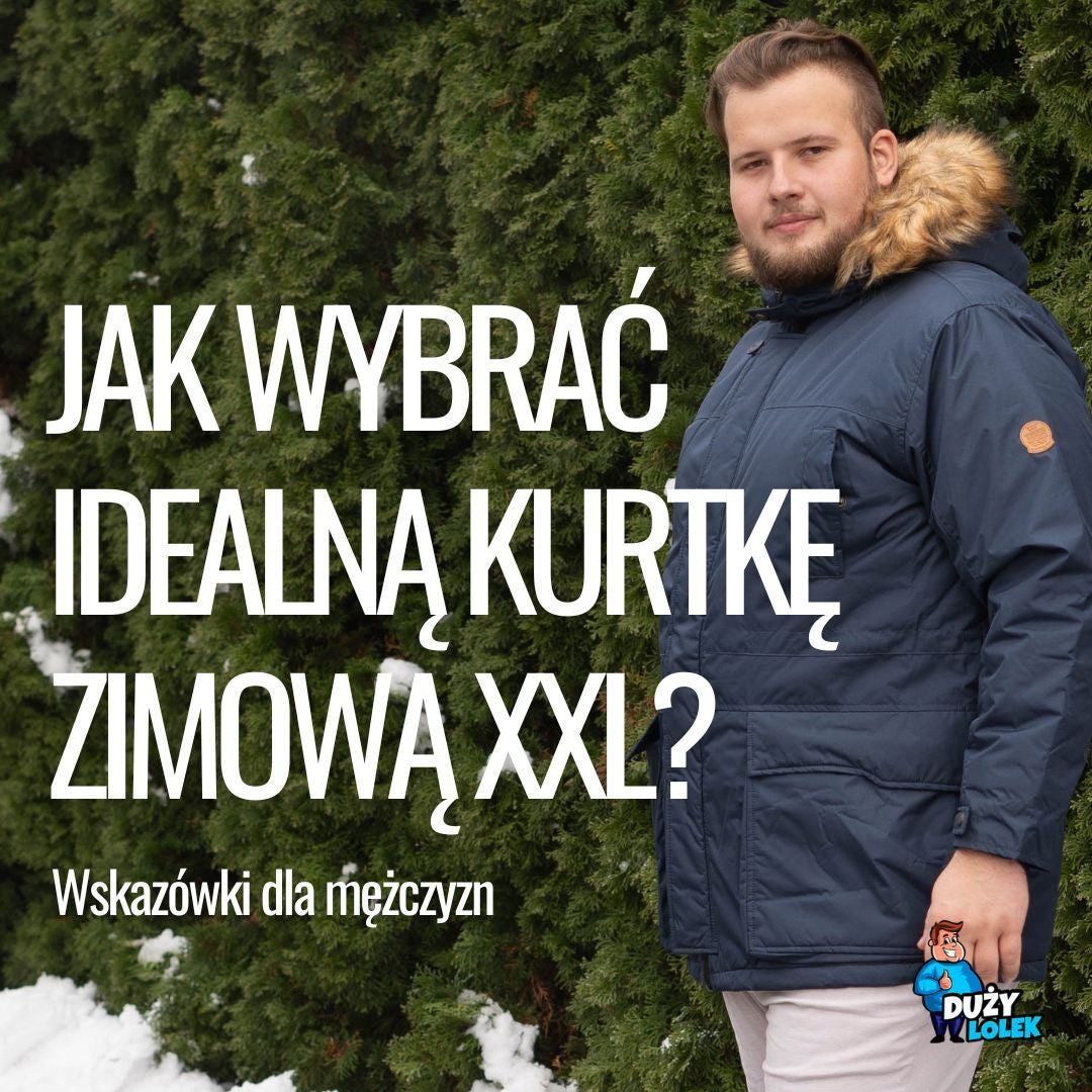 Męskie kurtki zimowe – trendy 2025/2026. Jak wybrać idealny model dla faceta plus size?